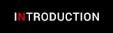 INTRODUCTION